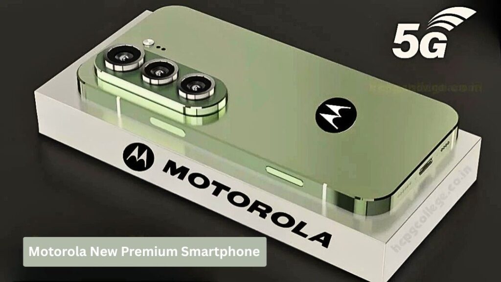 Motorola New Premium Smartphone